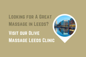 Looking for A Great Massage in Leeds Visit our Olive Massage Leeds Clinic (3)