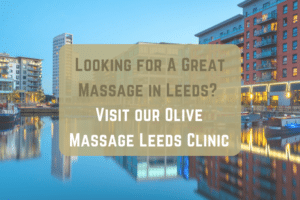 Looking for A Great Massage in Leeds Visit our Olive Massage Leeds Clinic infographic. City image in background with title over the top